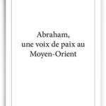 Abraham, une voix de paix au Moyen-Orient