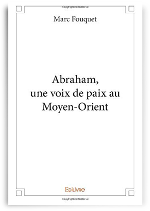 Abraham, une voix de paix au Moyen-Orient